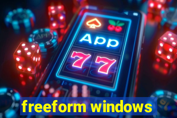 freeform windows